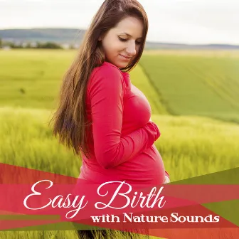 Easy Birth with Nature Sounds (Calming & Soothing Music for Hypnobirthing, Natural Birth, C-Section, Calm Pregnancy, Relaxed Baby, Music for Labor, Inner Peace) by Home Birth Baby Center