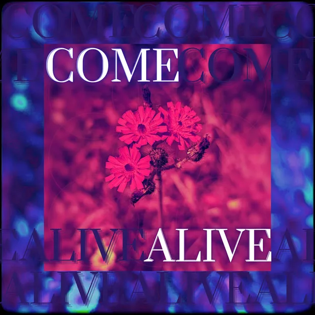 Come Alive