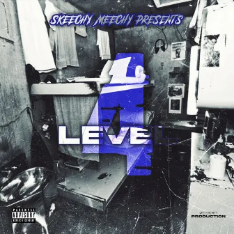 Level 4 by Skeechy Meechy