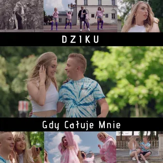 Gdy całuje mnie by Dziku