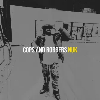 Cops and Robbers by Nuk