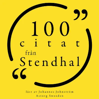 100 citat från Stendhal (Samling 100 Citat) by Stendhal