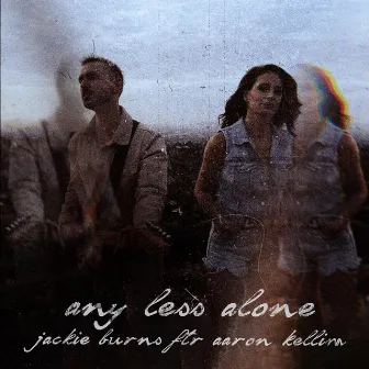 Any Less Alone (Stripped) by Jackie Burns