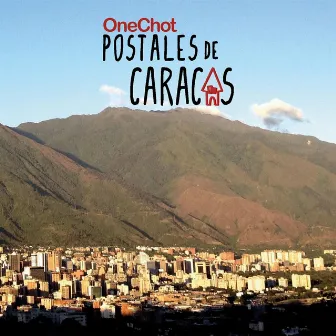 Postales de Caracas by OneChot