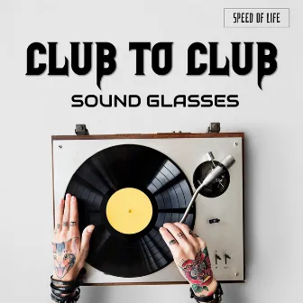 Club to Club (King Size Mix) by Sound Glasses