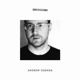 Bone EP by Andrew Osenga