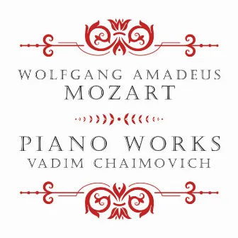 Mozart: Piano Works by Vadim Chaimovich