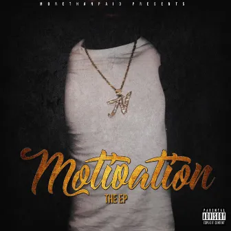 Motivation EP by MoreThanPaid Jv