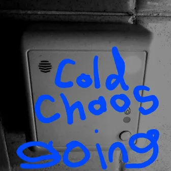 Cold Chaos Going by John Donegan