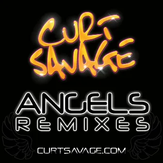 Angels Remixes by Curt Savage