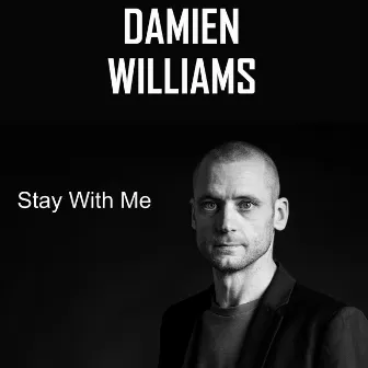 Stay with Me by Damien Williams