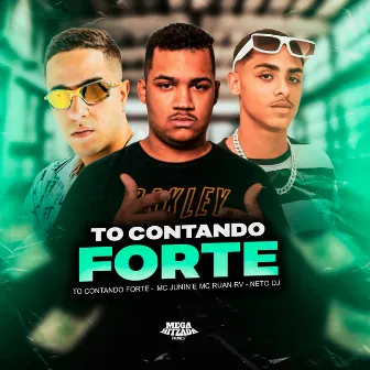 TO CONTANDO FORTE by 