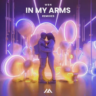 In My Arms (Remixes) by WBN