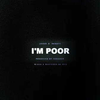 I'm Poor by Bknott