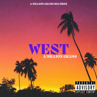 West by A Million Grams