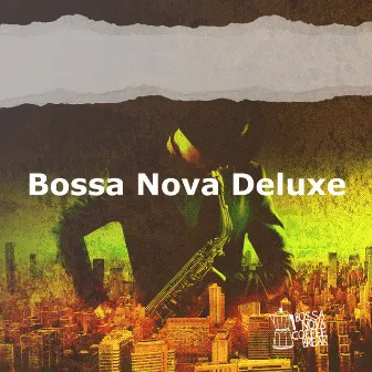 Bossa Nova Deluxe by Bossa Nova Coffee Break