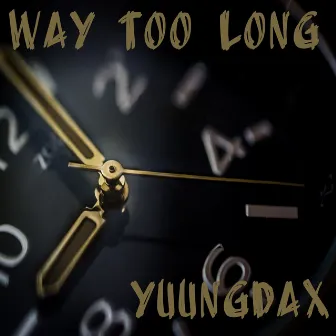 Way Too Long by Yuungdax