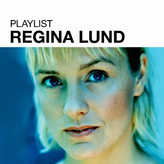 Playlist: Regina Lund by Regina Lund