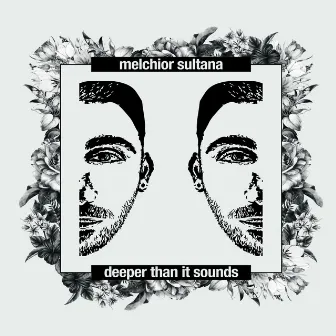 Deeper Than It Sounds by Melchior Sultana