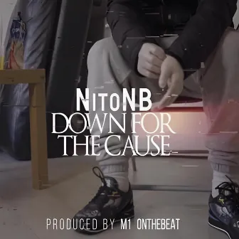 Down for the Cause by Nito NB