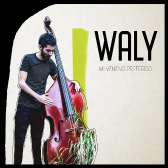 Mi veneno preferido by Waly