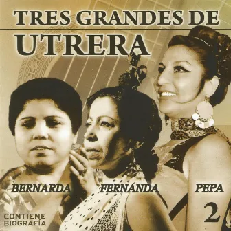 Tres Grandes de Utrera Vol. 2 by Fernanda De Utrera