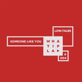 Someone Like You by Low Tales