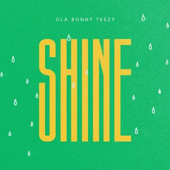 Shine by Ola Bonny Teezy