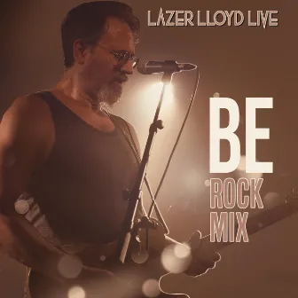 Be (Rock Mix) [Live] by Lazer Lloyd