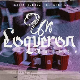 Un Loqueron Machin By Brian Juarez by Brian Juarez