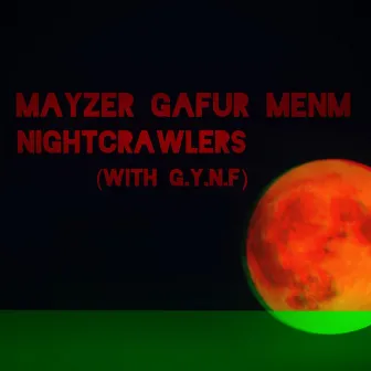 Nightcrawlers by Mayzer Gafur Menm