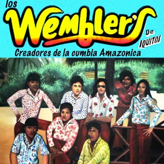 Creadores de la Cumbia Amazónica by Los Wembler's de Iquitos