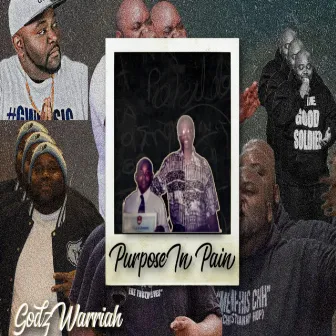 Purpose In Pain by Godz Warriah