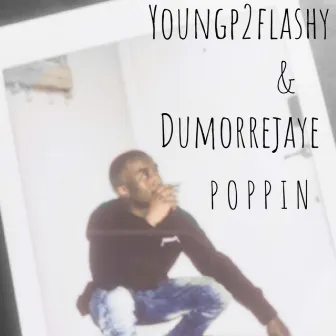 Poppin' by Youngp2flashy