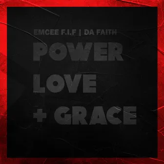 Power Love + Grace by Da Faith