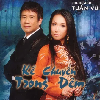 Kể Chuyện Trong Đêm (The Best of Tuấn Vũ) by Tuấn Vũ