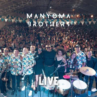 Live by Manyoma Brothers