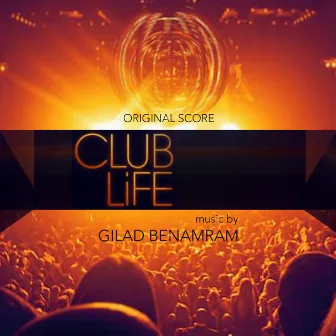 Club Life (Original Score) by Gilad Benamram