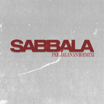 Perjalanan (Remix) by Sabbala