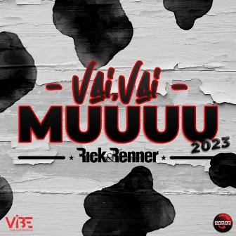 Vai, Vai Muuuu by Rick & Renner