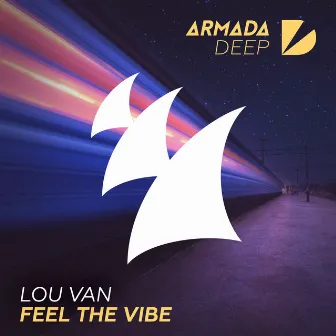 Feel The Vibe by Lou Van