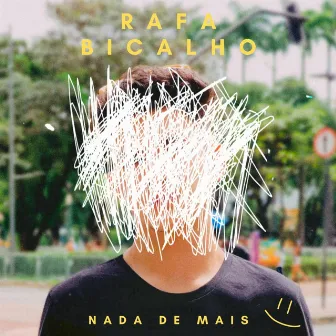 Nada de Mais by Rafa Bicalho