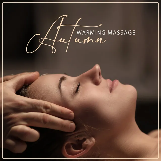 Autumn Warming Massage: Spa Music 2021