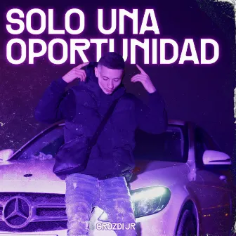 Solo una oportunidad by Grozdi jr