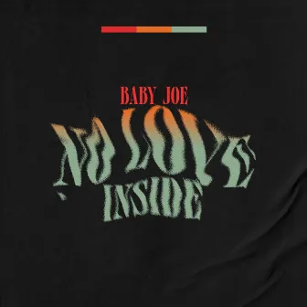 No Love Inside by SMG Babyjoe