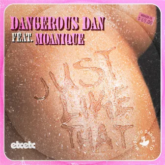 Just Like That by Dangerous Dan