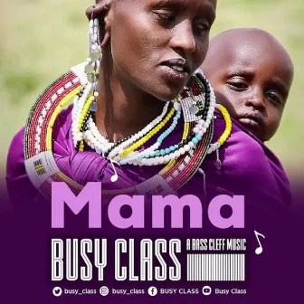 Mama by Busy Class