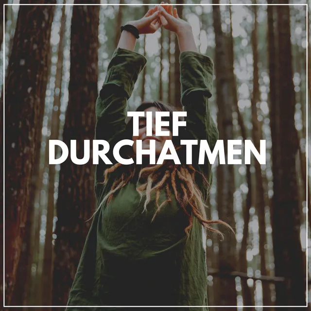 Tief Durchatmen