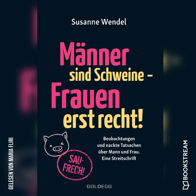 Track 48 - Männer sind Schweine - Frauen erst recht! - Beobachtungen und nackte Tatsachen über Mann und Frau. Eine Streitschrift