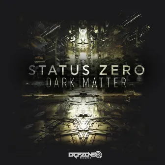 Dark Matter by Status Zero